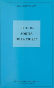 Peut-on sortir de la crise ?