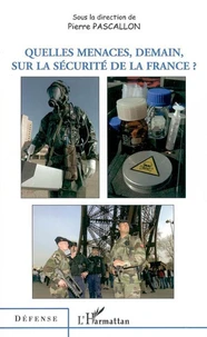 Quelles menaces, demain, sur la sécurité de la France?