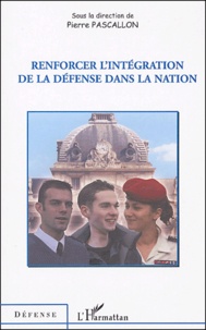 Pierre Pascallon - Renforcer l'intégration de la défense dans la nation.