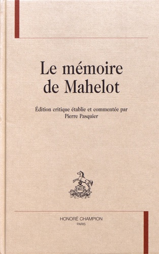 Le mémoire de Mahelot. Mémoire pour la décoration des pièces qui se représentent par les comédiens du roi