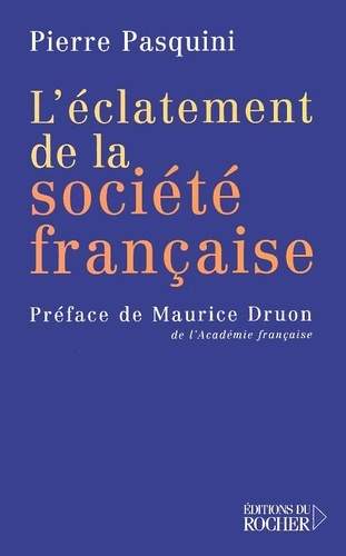 Pierre Pasquini - L'Eclatement De La Societe Francaise.