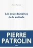 Pierre Patrolin - Les deux domaines de la solitude.