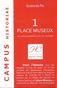 Pierre -Paul Bermingham et Alexandre Bouye - Sciences Po, 1 place Museux - Le campus de Reims au fil de l'Histoire.
