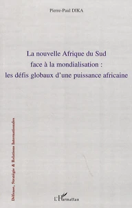 La nouvelle Afrique du Sud face à la modialisation : les défis globaux d'une puissance africaine