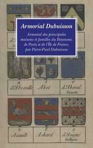 Pierre-Paul Dubuisson - Armorial Dubuisson - Armorial des principales maisons et familles du Royaume, de Paris et de l'Ile de France.