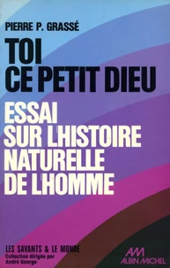 Toi, ce petit dieu