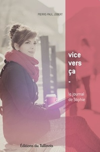Pierre-Paul Jobert - Vice vers ça - Le journal de Sophie.