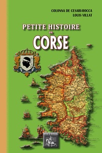 Pierre-Paul Raoul Colonna de Cesari-Rocca et Louis Villat - Petite histoire de Corse.