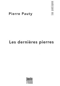 Pierre Pauty - Les dernières pierres.