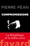 Pierre Péan - Compromissions - La République et la mafia corse.