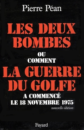 Les Deux bombes. Ou comment la guerre du Golfe a commencé le 18 novembre 1975