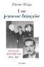 Pierre Péan - Une jeunesse française. - François Mitterrand, 1934-1947.