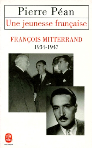 UNE JEUNESSE FRANCAISE.. François Mitterrand 1934-1947