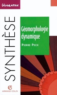 Pierre Pech - Géomorphologie dynamique - L'érosion à la surface des continents.