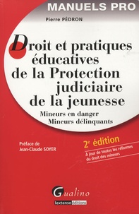Pierre Pédron - Droit et pratiques éducatives de la Protection judiciaire de la jeunesse - Mineurs en danger, mineurs délinquants.