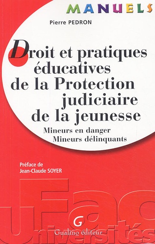 Pierre Pédron - Droit et pratiques éducatives de la Protection judiciaire de la jeunesse - Mineurs en danger, mineurs délinquants.