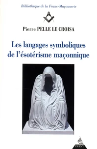 Les langages symboliques de l'ésotérisme maçonnique