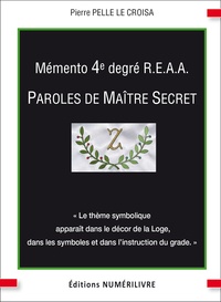 Pierre Pelle Le Croisa - Mémento 4e degré R.E.A.A - Paroles de Maître Secret.