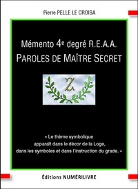 Pierre Pelle Le Croisa et Pierre Pelle Le Croisa - Mémento 4e degré R.E.A.A. Paroles de Maître Secret.