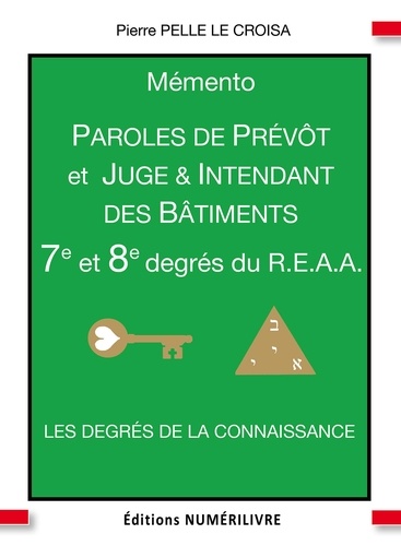 Mémento 7e et 8e degré du R.E.A.A. Paroles de prévôt et juge intendant des bâtiments