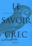 Pierre Pellegrin et Geoffrey Ernest Richard Lloyd - Le savoir grec - Dictionnaire critique.