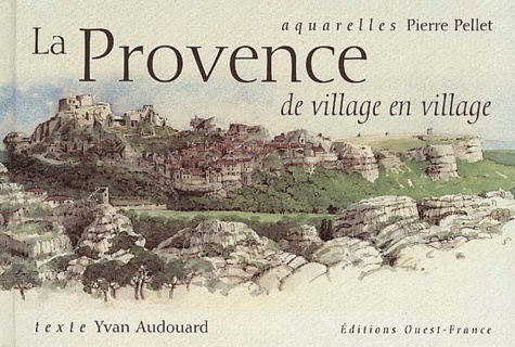 Pierre Pellet - La Provence De Village En Village.