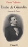 Pierre Pellissier - Émile de Girardin - Prince de la presse.