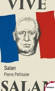 Pierre Pellissier - Salan - Quarante années de commandement.