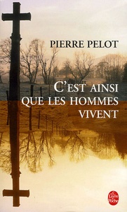Pierre Pelot - C'est ainsi que les hommes vivent.