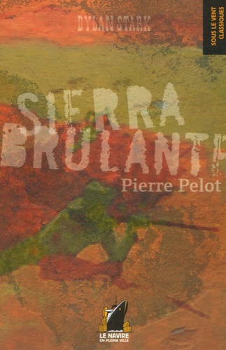 Pierre Pelot - Dylan Stark Tome 1 : Sierra Brûlante.