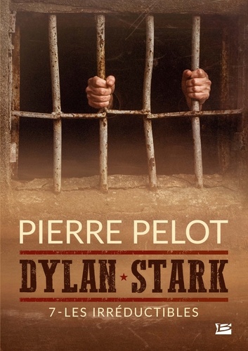 Dylan Stark Tome 7 Les irreductibles