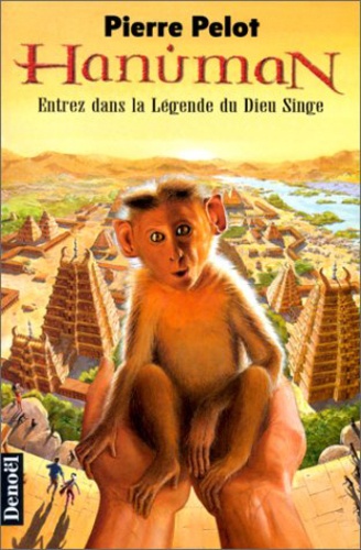 Pierre Pelot - Hanuman - Entrez dans la Légende du Dieu Singe.