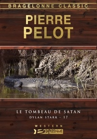 Pierre Pelot - Le Tombeau de Satan - Dylan Stark, T17.