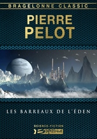 Pierre Pelot - Les Barreaux de l'Éden.