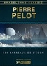 Pierre Pelot - Les Barreaux de l'Éden.