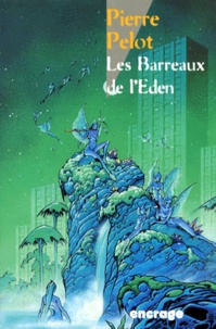 Pierre Pelot - Les barreaux de l'Éden.