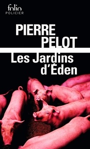 Pierre Pelot - Les jardins d'Eden.