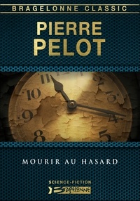 Pierre Pelot - Mourir au hasard.