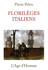Pierre Pelou - Florilèges italiens.