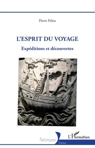 Pierre Pelou - L'esprit du voyage - Expéditions et découvertes.
