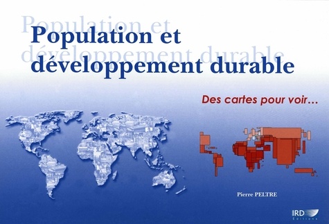 Population et developpement durable. Des cartes pour voir