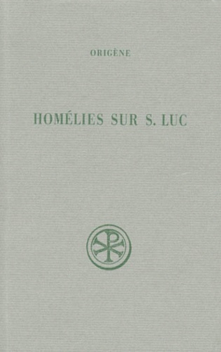 Pierre Périchon et Henri Crouzel - Homelies Sur Saint Luc. Edition Bilingue Francais-Latin.