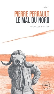 Pierre Perrault - Le mal du Nord.