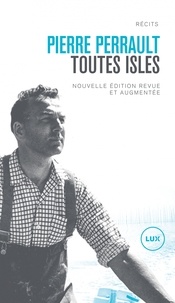 Pierre Perrault - Toutes isles.