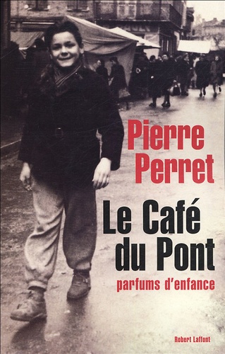 Pierre Perret - Le Café du Pont - Parfums d'enfance.