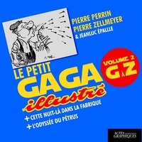Pierre Perrin et Pierre Zellmeyer - Le petit gaga illustré - Volume 2, G à Z.