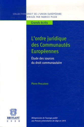 Pierre Pescatore - L'ordre juridique des communautés européennes - Etude des sources du droit communautaire.