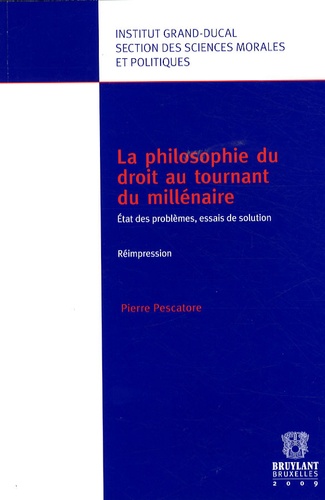 Pierre Pescatore - La philosophie du droit au tournant du millénaire - Etat des problèmes, essais de solution.
