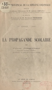 Pierre Pessemesse et Raymond Teisseire - La propagande scolaire.