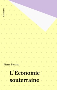 Pierre Pestieau - L'Economie souterraine.